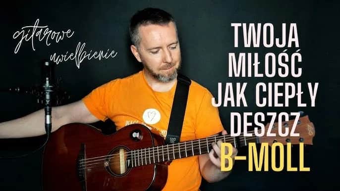 Akordy do Twoja miłość jak ciepły deszcz - zagraj łatwo i szybko